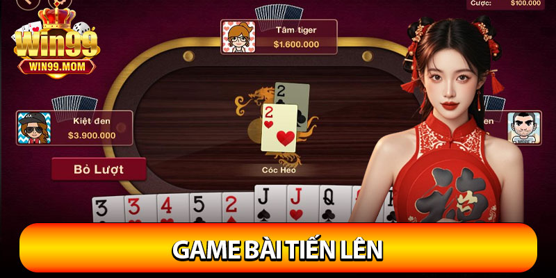 Game Bài Tiến Lên Win99 – Luật Chơi Hay Thắng Lớn Mỗi Ngày!