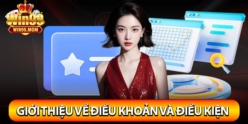 Điều Khoản Và Điều Kiện Win99 - Dịch Vụ Cần Nắm Rõ Tại Nhà Cái 2 Giới thiệu về điều khoản và điều kiện win99