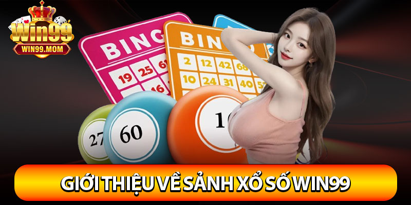 Xổ Số Win99 – Sân Chơi Hấp Dẫn Hàng Đầu Châu Á 2 Giới thiệu về sảnh xổ số Win99