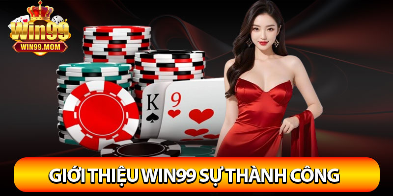 Giới Thiệu Win99 – Thương Hiệu Uy Tín Nhất Châu Á Hiện Nay 4 Giới thiệu win99 sự thành công của thương hiệu