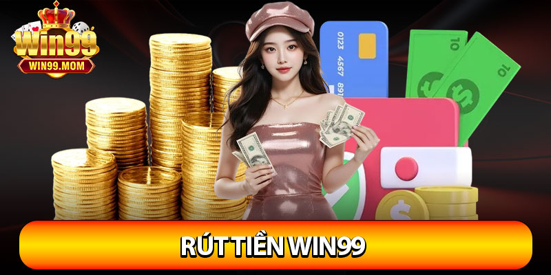 Những cách rút tiền Win99 qua nhiều phương thức