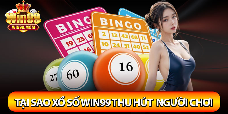 Xổ Số Win99 – Sân Chơi Hấp Dẫn Hàng Đầu Châu Á 3 Tại sao xổ số Win99 thu hút nhiều lô thủ?