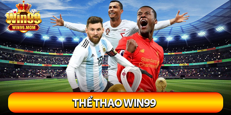 Thể Thao Win99 – Sân Chơi Giải Trí Hoàn Hảo Nhất Châu Á